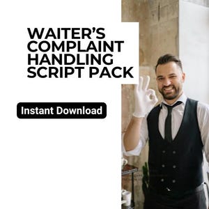 May include: Image features text "WAITER'S COMPLAINT HANDLING SCRIPT PACK" and "Instant Download" on a black banner. A smiling waiter in a black vest, white shirt, and tie makes an "okay" gesture with a gloved hand.