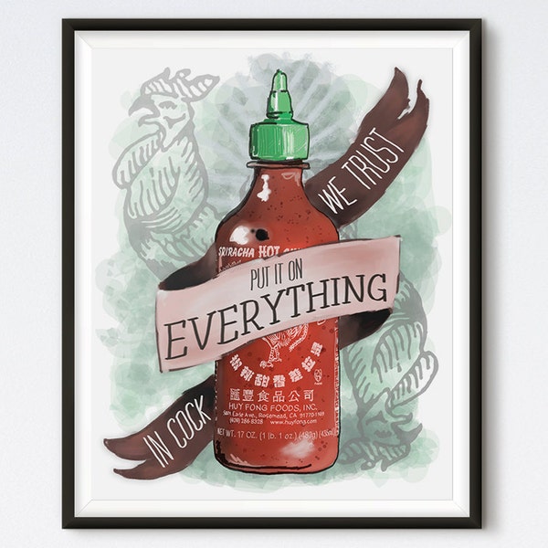 An Ode To Sriracha - Kitchen Art - Sriracha Art - In Cock We Trust - Kitchen Print - Food Art - Funny Food Art - Sriracha Art
