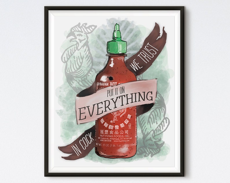 An Ode To Sriracha Kitchen Art Sriracha Art In Cock We Trust Kitchen Print Food Art Funny Food Art Sriracha Art image 1