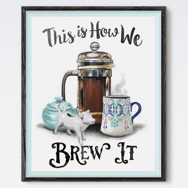This Is How We Brew It - Kitchen Print - Coffee Print - Kitchen Art - Food Art - Food Illustration - Food Print - Coffee Art - French Press