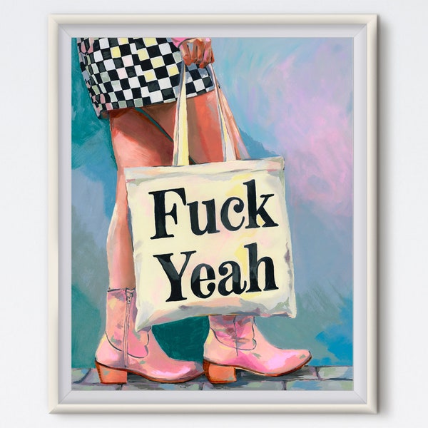 Fuck Yeah - Oil Painting - Art Prints - Fashion Art - Fashion Illustration - Fashion Print - Canvas Art - Painting - Canvas Print