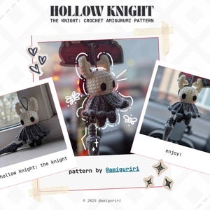 May include: A crochet amigurumi pattern for the Hollow Knight character, featuring a white head with black eyes and a dark grey cloak. The image includes text reading HOLLOW KNIGHT, THE KNIGHT: CROCHET AMIGURUMI PATTERN, pattern by @amiguriri, and enjoy!