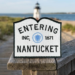 Nantucket Massachusetts Town Sign Embroidered Patch or Sticker -, Entering Nantucket Iron On Badge, New England Travel Souvenir Gift