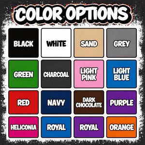 May include: A graphic displaying color options for a product. The text "COLOR OPTIONS" is at the top. The image shows 16 color swatches, including black, white, sand, grey, green, charcoal, light pink, light blue, red, navy, dark chocolate, purple, heliconia, royal, royal, and orange.
