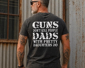 Camiseta protectora para papá, camiseta divertida para padre, top bonito para hija, regalo sarcástico para papá, ropa con efecto desteñido, atuendo masculino atrevido