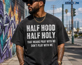 Half Hood Half Holy Shirt, Pray With Me Dont Play With Me, Acid Wash Christian Streetwear, Edgy Faith Tee, Funny Religious Vintage Top Men