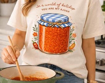 Camiseta "En un mundo de kétchup, eres mi ajvar", divertida camiseta de amor balcánico, camiseta gráfica de colores cómodos, regalo para amantes de la comida balcánica