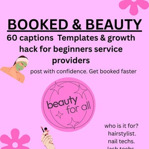 Peut inclure: Graphique rose avec le texte "BOOKED & BEAUTY" et "60 légendes Modèles et hack de croissance pour les prestataires de services débutants." Comprend des illustrations d'une personne avec un masque facial, une main tenant des pinceaux de maquillage et des formes de fleurs. Le texte "beauty for all" est dans un cercle rose.