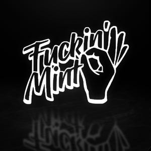 May include: A black and white graphic with the words "Fuckin' Mint" in a stylized font. The design includes a hand gesture forming an "okay" sign. The image has a reflective surface.