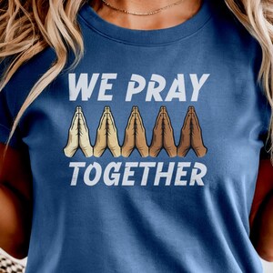 Comfort Colors® We Pray Together Shirt, Multicultural Christian Prayer Tee, Church Group Unity Gift, Diverse Praying Hands Apparel