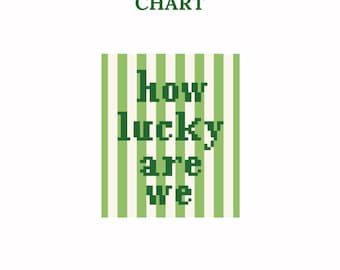 How Lucky Are We - Needlepoint Chart - instant download
