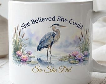 Taza para amantes de las aves, Taza "Ella creyó que podía, así que lo hizo", Regalo de garza azul, Regalo inspirador para mujeres, Taza de graduación