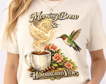 Morning Brew Hummingbird Views Shirt, Coffee Garden Nature Tee