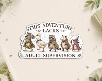 This Adventure Lacks Adult Supervision Funny Humor Weird Animals Sticker, Cute Animal Sarcastic Waterproof Die Cut Stickers for Laptop, Cup