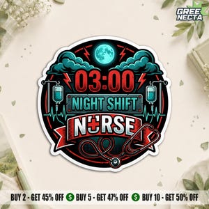 May include: A circular sticker featuring a dark background with a full moon, clouds, and red lightning bolts. The text reads 03:00 NIGHT SHIFT NURSE. The design includes two IV bags on stands, a red medical cross, and a stethoscope in the foreground.