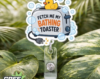 Fetch Me My Bathing Toaster Badge Reel, Funny Duck Retractable ID Holder, Dark Humor Nurse Badge Clip, Cute Healthcare Office Coworker Gift