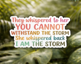 They Whispered To Her You Can’t Withstand The Storm Sticker, Feminist Inspirational Self Care Waterproof Die Cut Sticker for Water Bottle