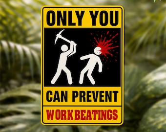 Only You Can Prevent Work Beatings Sticker, Funny Warning Dark Humor Office Joke Sarcastic Waterproof Die Cut Sticker for Water Bottle