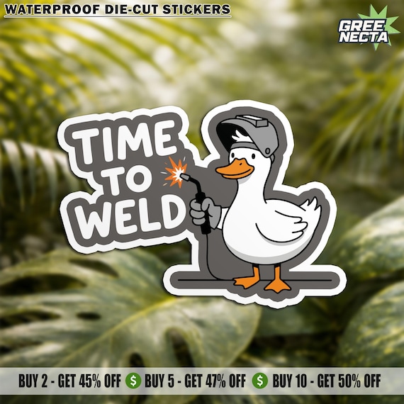 Time To Weld Sticker, Funny Duck Welder Welding Humor Construction Worker Waterproof Die Cut Sticker for Water Bottle Laptop Helmet Gift