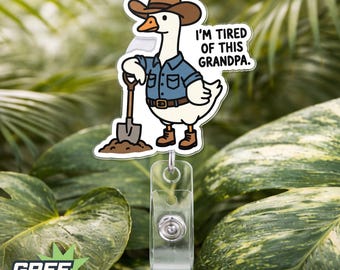 I'm Tired Of This Grandpa Badge Reel, Funny Silly Duck Meme Dark Humor Weird Dramatic Edgy Belt Clip