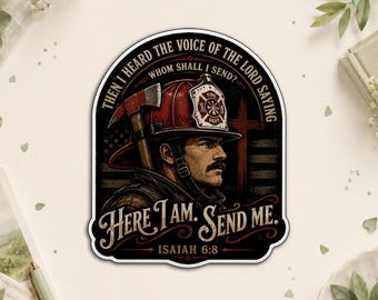 Here I Am Send Me Christian Isaiah 6 8 Bible Verse Firefighter Sticker, First Responder Waterproof Die Cut Stickers for Water Bottle, Laptop