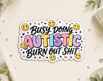 AB Busy Doing Autistic Burn Out Shit Autism Awareness Neurodivergent Sticker, Rainbow Acceptance CD Waterproof Die Cut Stickers for Laptop