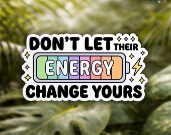 Pegatina "No dejes que su energía cambie", divertidas frases motivacionales e inspiradoras, pegatinas impermeables troqueladas para botellas de agua y portátiles.