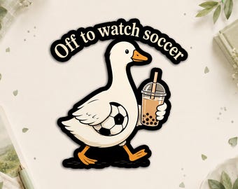 Off To Watch Soccer Sticker, Funny Goose Soccer Fan Decal, Cute Football Bird Boba Tea Gift, Youth Sports Parent Team Spirit for Laptop