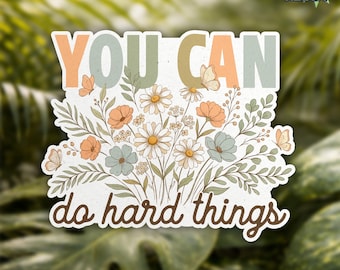 Pegatina "Puedes hacer cosas difíciles", pegatinas inspiradoras de flores silvestres con frases motivacionales positivas, impermeables y troqueladas para botellas de agua y portátiles.