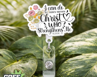 I Can Do All Things Through Christ Badge Reel, Faith Philippians 4 13 Jesus Bible Verse Christian Decal Alligator Clip Belt Clip Nurse Gift