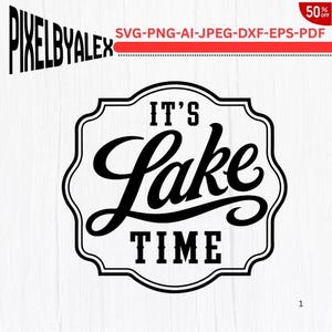 It's Lake Time SVG Lake Life SVG natuur buiten varen Camping kamp lasergravure bestand lederen hoed patch ontwerpen vector logo gesneden bestanden