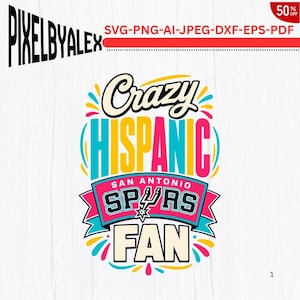 May include: A vibrant graphic design proclaiming "Crazy Hispanic San Antonio Spurs Fan". The design uses a palette of pink, yellow, blue, and white, with a star graphic. The text is in a playful, eye-catching font.