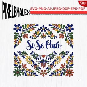 May include: A digital design featuring the phrase "Si Se Pudo" in a script font, surrounded by a floral border in blue, green, yellow, and red. The design includes a bird, heart, and flowers.