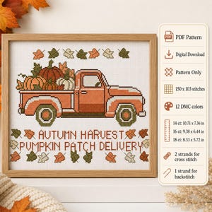 May include: A cross-stitch pattern featuring an orange pickup truck carrying pumpkins, with the text "AUTUMN HARVEST PUMPKIN PATCH DELIVERY" and scattered leaves. The design includes specifications for 150 x 103 stitches, 12 DMC colors, and dimensions for 14, 16, and 18 count fabric in inches.