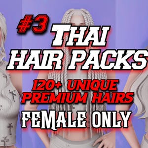 Könnte beinhalten: Drei digitale Avatare zeigen verschiedene weiße Frisuren, darunter einen hohen Pferdeschwanz, lange Zöpfe und langes welliges Haar. Der Text lautet #3 THAI HAIR PACKS 120+ UNIQUE PREMIUM HAIRS FEMALE ONLY. Die Avatare tragen weiße ärmellose Oberteile mit Kreuzmustern.