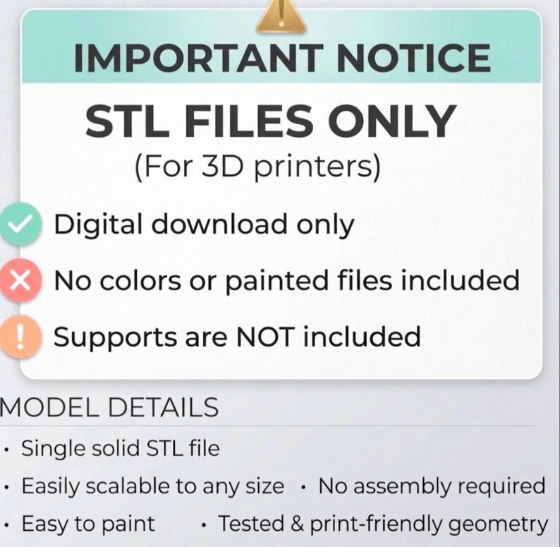 May include: A digital download notice with the text "IMPORTANT NOTICE" and "STL FILES ONLY (For 3D printers)". The notice states that it is a digital download only, with no colors or painted files included, and supports are not included. Model details are also listed.