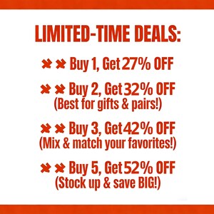 May include: A white graphic with orange text reading LIMITED-TIME DEALS: Buy 1, Get 27% OFF; Buy 2, Get 32% OFF (Best for gifts & pairs!); Buy 3, Get 42% OFF (Mix & match your favorites!); Buy 5, Get 52% OFF (Stock up & save BIG!) with orange icons.