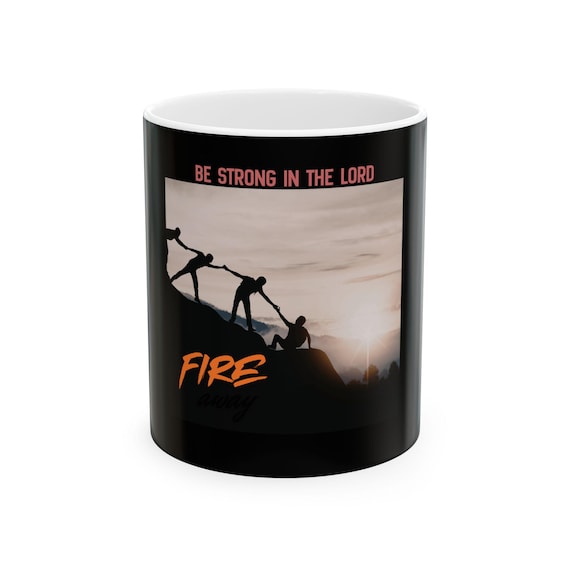 Be Strong in the Lord Ceramic Mug