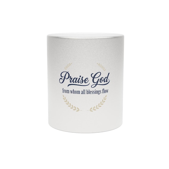 Praise God Script Metallic Mug, Religious Faith Coffee Cup | Silver Gold