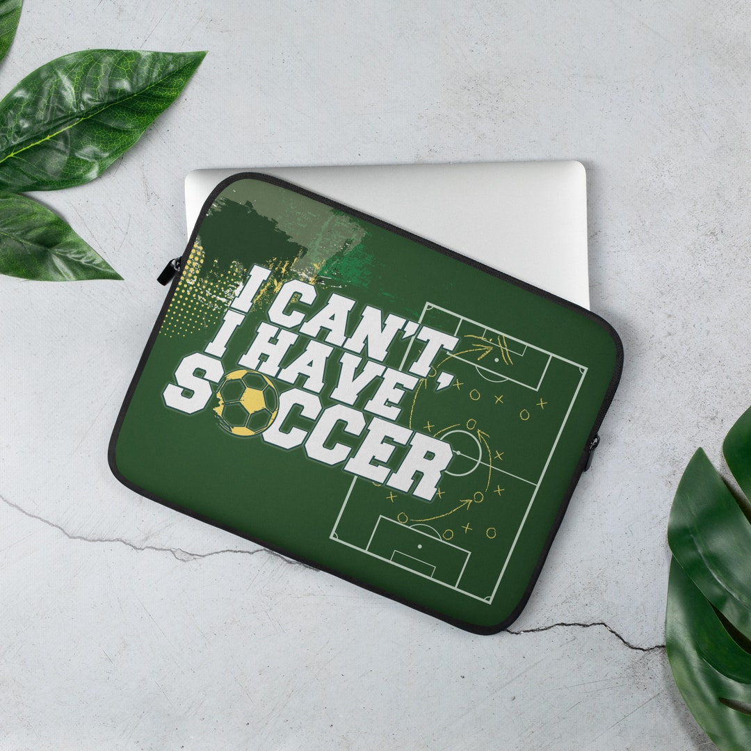 Soccer Computer Case, Laptop Soccer Case, I Can't I Have Soccer Laptop