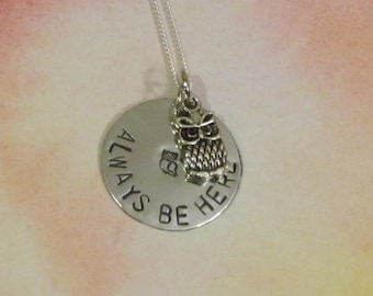 OWL Necklace• ALWAYS be HERE •Sterling Silver •Hand Stamped Jewelry •Graduation gift• long distance gift •gift for her