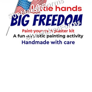 May include: A white background with text and an illustration of the American flag. The text reads "Big Freedom", "Paint-your-ray plaster kit", "A fun phonetic painting activity", and "Handmade with care".