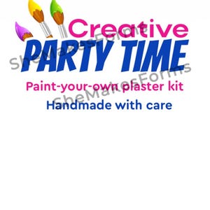 May include: A white background with the words "Creative PARTY TIME" in pink and blue. The text "Paint-your-own plaster kit" and "Handmade with care" are also present. Three paintbrushes with yellow, green, and purple paint are at the top.