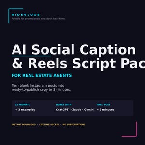 May include: A dark blue graphic with white text promoting an AI Social Caption & Reels Script Pack for real estate agents. The pack includes 32 prompts and 3 examples, working with ChatGPT, Claude, and Gemini. The text also mentions instant download and lifetime access.