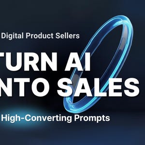 May include: Image promoting digital product sales with the text "TURN AI INTO SALES" in large white letters. A glowing blue ring shape is in the background. The text "20 High-Converting Prompts" is also included.