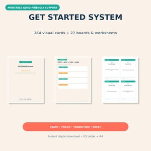 May include: A printable ADHD-friendly support Get Started System featuring 264 visual cards and 27 boards and worksheets. The set includes pages with the text First, Next, Then, Done and various task cards like Clear One Spot and Put Phone Away.