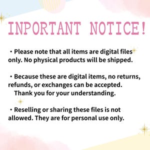 May include: A digital notice with the pink text IMPORTANT NOTICE! followed by bullet points stating that all items are digital files only, no physical products will be shipped, no returns or exchanges are accepted, and reselling is not allowed.