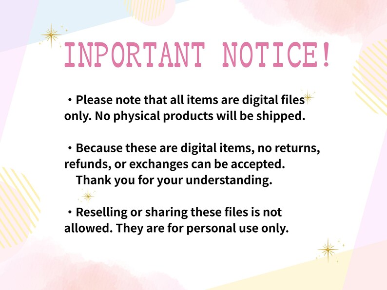 May include: A digital notice with the pink text IMPORTANT NOTICE! followed by bullet points stating that all items are digital files only, no physical products will be shipped, no returns or exchanges are accepted, and reselling is not allowed.