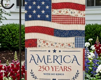 America's 250th Anniversary Garden Flag, No Kings Since 1776 Quilted Red White Blue