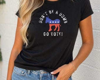 Election Shirt for Women Humorous Don’t Be a Dumb Ass Go Vote Democracy T-Shirt, Patriotic Voter Humor Tee, Election Day Casual Top